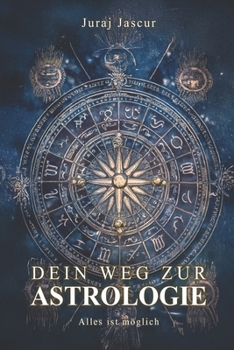 Paperback Dein Weg zur Astrologie: Alles ist möglich [German] Book