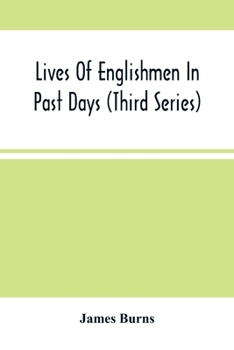 Paperback Lives Of Englishmen In Past Days (Third Series) Book