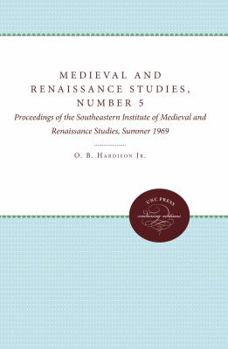 Medieval and Renaissance Studies, Number 5: Proceedings of the Southeastern Institute of Medieval and Renaissance Studies, Summer 1969