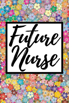 Paperback Future Nurse: Notebook Journal For Nurse Or Nursing Student Book