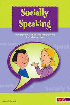 Paperback Socially Speaking: Pragmatic Social Skills Programme for Pupils with Mild to Moderate Learning Disabilities Book
