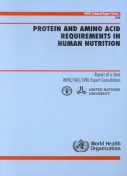 Paperback Protein and Amino Acid Requirements in Human Nutrition: Report of a Joint WHO/FAO/UNU Expert Consultation (WHO Technical Report Series) Book