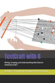 Paperback TextCraft with R: Mining, Scraping, and Understanding Web Data for Sentiment & NLP Book