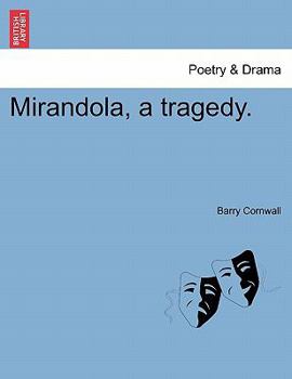 Paperback Mirandola, a Tragedy. Second Edition Book