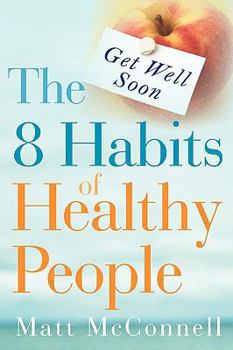 Paperback Get Well Soon, The 8 Habits of Healthy People Book