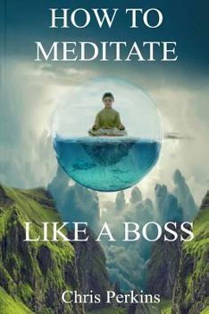 Paperback How To Meditate Like A Boss Book