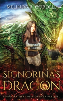 Paperback Signorina's Dragon: Prequel to the Dragonriders of Fiorenza Book