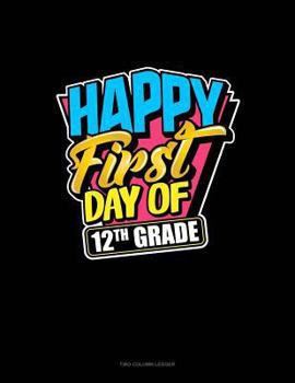 Paperback Happy First Day of 12th Grade: Unruled Composition Book