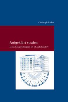 Paperback Aufgeklart Strafen: Menschengerechtigkeit Im 18. Jahrhundert [German] Book