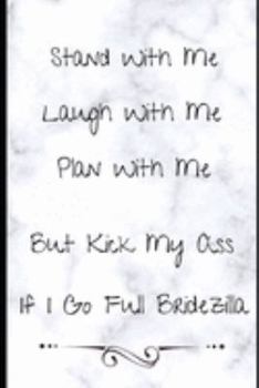 Paperback Stand With Me Laugh With Me Plan With Me But Kick My Ass If I Go Full: Bride Notebook: Bridesmaid Proposal Things To Do: Fill In Organizer for Maid of Book