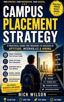 Campus Placement Strategy: A Practical Guide for Freshers to Succeed in Aptitude, Interviews & Hiring
