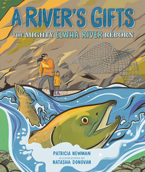 Library Binding A River's Gifts: The Mighty Elwha River Reborn Book