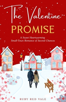 Paperback The Valentine Promise: A Sweet Heartwarming Small-Town Romance of Second Chances Book