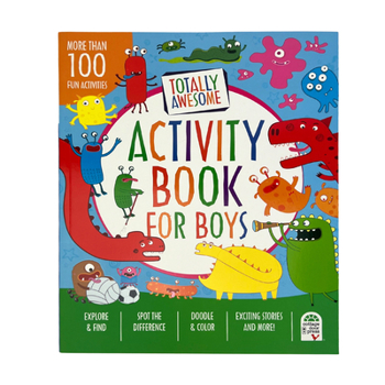 Totally Awesome Activity Book for Boys Ages 4 to 8 - Dinosaurs, Monsters, Creepy Creatures and More! Coloring Pages, Mazes, Dot-to-Dots, Puzzles, Stories, Stickers, and more!