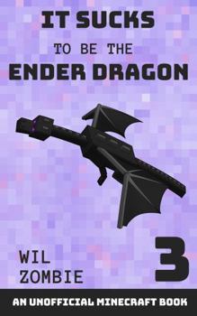 Paperback It Sucks to be the Ender Dragon 3 Book