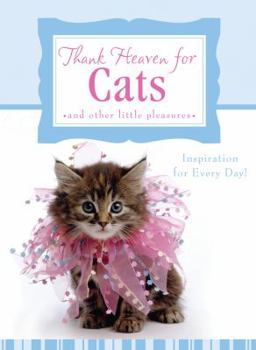 Hardcover Thank Heaven for Cats: And Other Little Pleasures Book