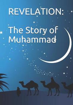 Paperback Revelation: The Story Of Muhammad: Peace Be Upon Him Book