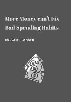 Paperback More money can't fix bad spending habits: Budget Planner for College Students 7x10 Book