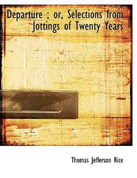Paperback Departure; Or, Selections from Jottings of Twenty Years Book