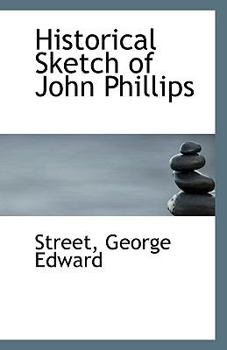 Paperback Historical Sketch of John Phillips Book