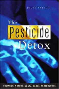 Paperback The Pesticide Detox: Towards a More Sustainable Agriculture Book