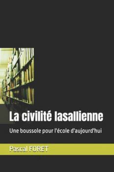 Paperback La civilité lasallienne: Une boussole pour l'école d'aujourd'hui [French] Book