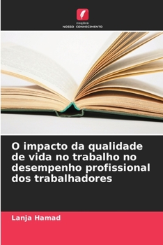 Paperback O impacto da qualidade de vida no trabalho no desempenho profissional dos trabalhadores [Portuguese] Book