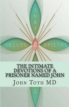 Paperback The Intimate Devotions of a Prisoner Named John Book