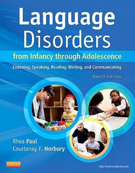 Hardcover Language Disorders from Infancy Through Adolescence: Listening, Speaking, Reading, Writing, and Communicating Book