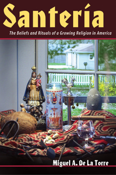 Paperback Santeria: The Beliefs and Rituals of a Growing Religion in America Book