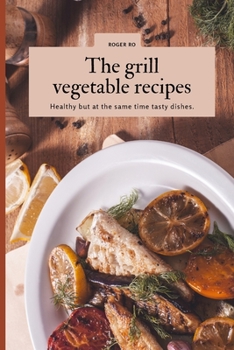 The grill vegetable recipes