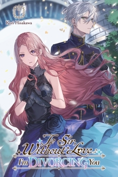Paperback To Sir, Without Love: I'm Divorcing You I, Part 1 (Light Novel) Book