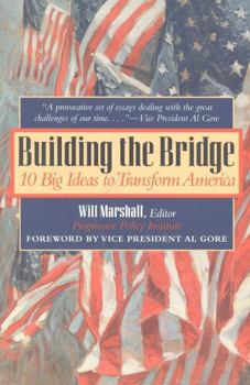 Paperback Building the Bridge: 10 Big Ideas to Transform America Book