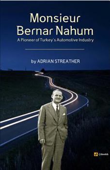 Paperback Monsieur Bernar Nahum: A Pioneer of Turkey's Automotive Industry Book