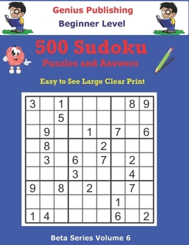 Paperback 500 Beginner Sudoku Puzzles and Answers Beta Series Volume 6: Easy to See Large Clear Print Book