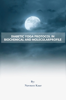 Paperback Diabetic Yoga Protocol in Biochemical And Molecular Profile Book