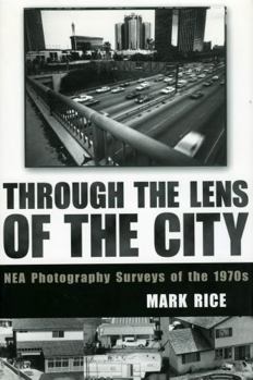 Hardcover Through the Lens of the City: NEA Photography Surveys of the 1970s Book