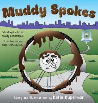 Hardcover Muddy Spokes: Children's Book about Being Resilient and Resourceful Book