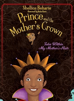 Prince and His Mother's Crown: Tales Within My Mother's Hair