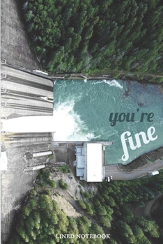 Dam You're Fine : Lined Notebook