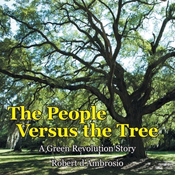 Paperback The People Versus the Tree: A Green Revolution Story Book