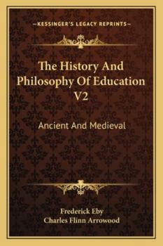 Paperback The History And Philosophy Of Education V2: Ancient And Medieval Book