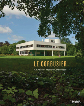 Hardcover Le Corbusier: An Atlas of Modern Landscapes Book