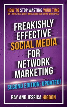 Paperback Freakishly Effective Social Media for Network Marketing: Second Edition Book