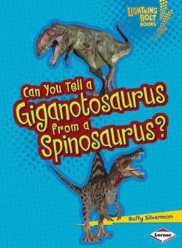 Paperback Can You Tell a Giganotosaurus from a Spinosaurus? Book