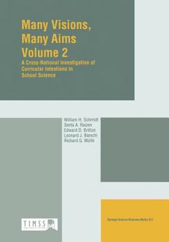 Paperback Many Visions, Many Aims: Volume 2: A Cross-National Investigation of Curricular Intensions in School Science Book