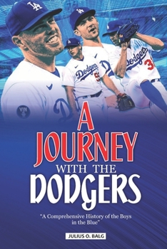 Paperback A Journey with the Dodgers: A Comprehensive History of the Boys in the Blue Book
