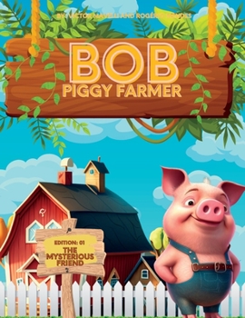 Paperback Bob the Farm Pig - The Mysterious Friend Book