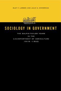 Sociology in Government: The Galpin-Taylor Years in the U.S. Department of Agriculture, 1919-1953 - Book  of the Rural Studies