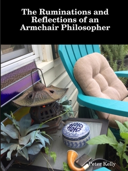 Paperback The Ruminations and Reflections of an Armchair Philosopher Book